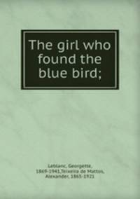 The girl who found the blue bird;