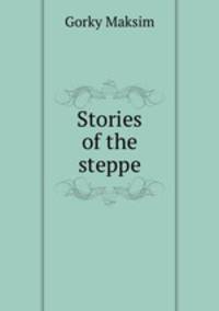 Stories of the steppe