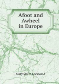 Afoot and Awheel in Europe