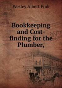 Bookkeeping and Cost-finding for the Plumber,