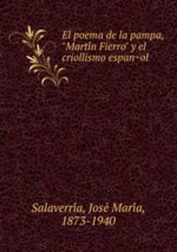 El poema de la pampa, "Martin Fierro" y el criollismo espanol