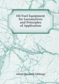 Oil Fuel Equipment for Locomotives and Principles of Application