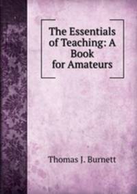 The Essentials of Teaching: A Book for Amateurs