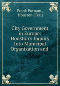 City Government in Europe: Houston