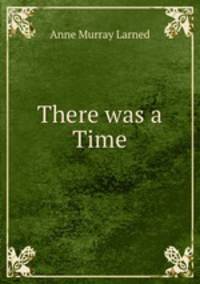 There was a Time