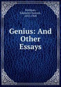 Genius: And Other Essays