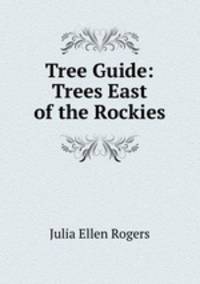 Tree Guide: Trees East of the Rockies