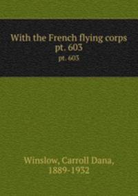 With the French flying corps. pt. 603