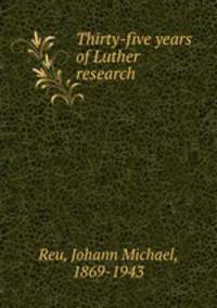 Thirty-five years of Luther research