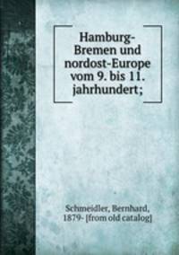 Hamburg-Bremen und nordost-Europe vom 9. bis 11. jahrhundert;