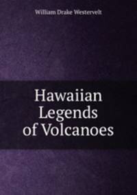 Hawaiian Legends of Volcanoes