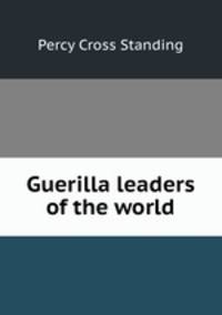 Guerilla leaders of the world