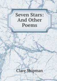 Seven Stars: And Other Poems