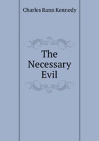 The Necessary Evil