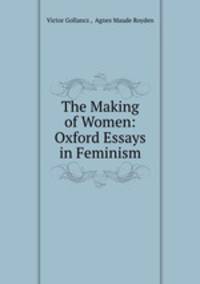 The Making of Women: Oxford Essays in Feminism