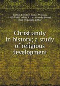 Christianity in history; a study of religious development