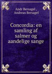 Concordia: en samling af salmer og aandelige sange