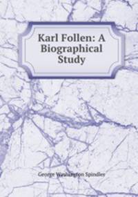 Karl Follen: A Biographical Study