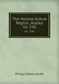 The Noatak-Kobuk Region, Alaska. no. 536