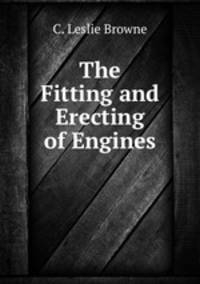 The Fitting and Erecting of Engines