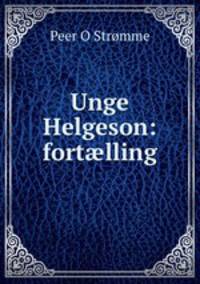 Unge Helgeson: fort?lling