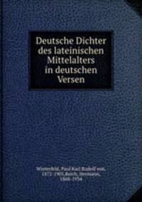 Deutsche Dichter des lateinischen Mittelalters in deutschen Versen