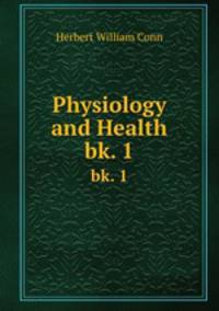 Physiology and Health. bk. 1