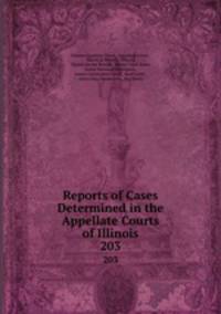 Reports of Cases Determined in the Appellate Courts of Illinois. 203