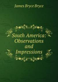 South America: Observations and Impressions