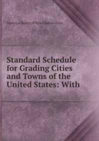 Standard Schedule for Grading Cities and Towns of the United States: With .