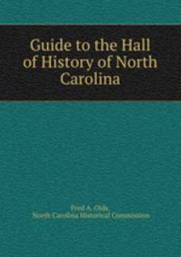 Guide to the Hall of History of North Carolina