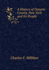 A History of Ontario County, New York and Its People