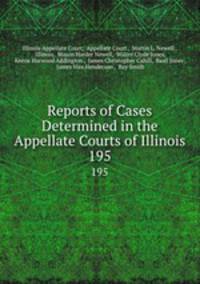 Reports of Cases Determined in the Appellate Courts of Illinois. 195