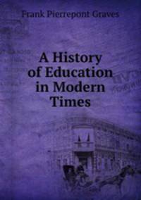 A History of Education in Modern Times