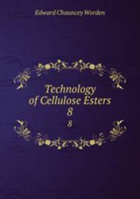 Technology of Cellulose Esters. 8
