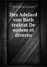 Des Adelard von Bath traktat De eodem et diverso