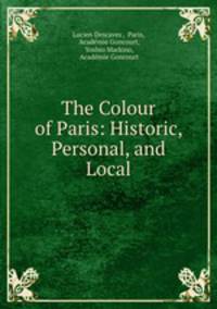 The Colour of Paris: Historic, Personal, and Local