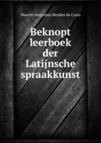 Beknopt leerboek der Latijnsche spraakkunst