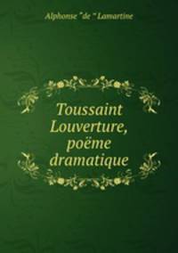 Toussaint Louverture, poeme dramatique