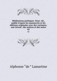 Meditations poetiques. Nouv. ed., publie d
