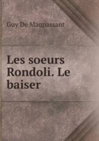 Les soeurs Rondoli. Le baiser