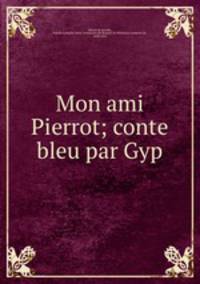 Mon ami Pierrot; conte bleu par Gyp