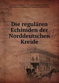 Die regularen Echiniden der Norddeutschen Kreide