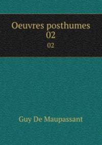 Oeuvres posthumes. 02