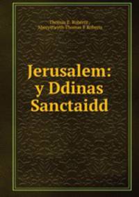 Jerusalem: y Ddinas Sanctaidd