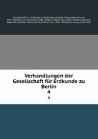 Verhandlungen der Gesellschaft fr Erdkunde zu Berlin. 4