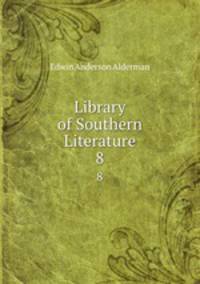 Library of Southern Literature. 8