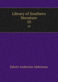 Library of Southern literature. 10