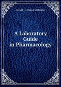 A Laboratory Guide in Pharmacology