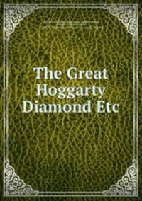 The Great Hoggarty Diamond Etc.